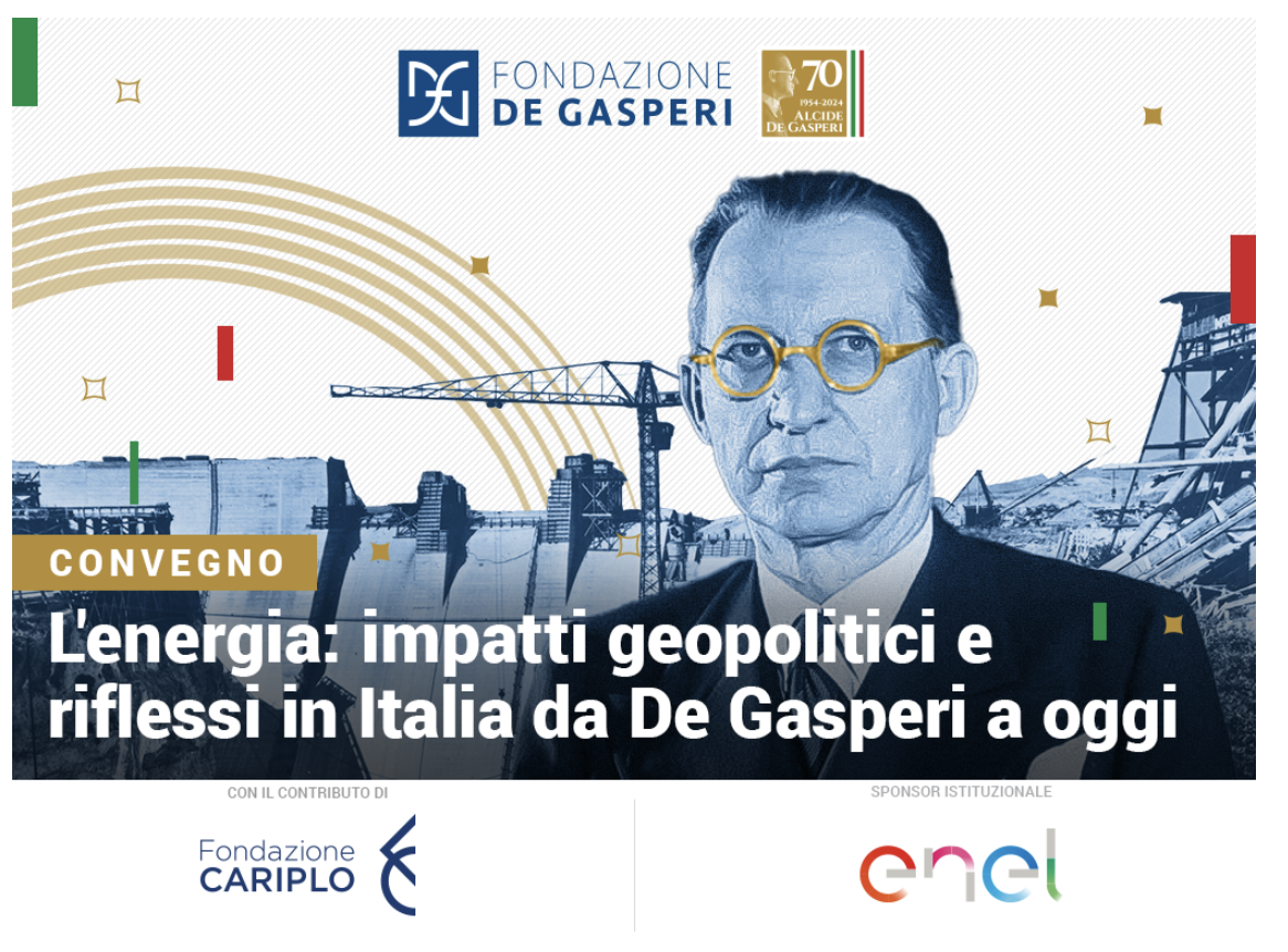 L’energia: impatti geopolitici e riflessi in Italia da De Gasperi a oggi